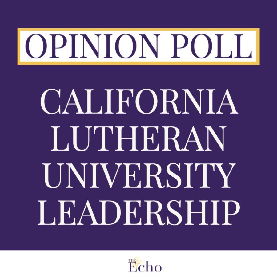 Opinion Poll on California Lutheran Universitys Leadership