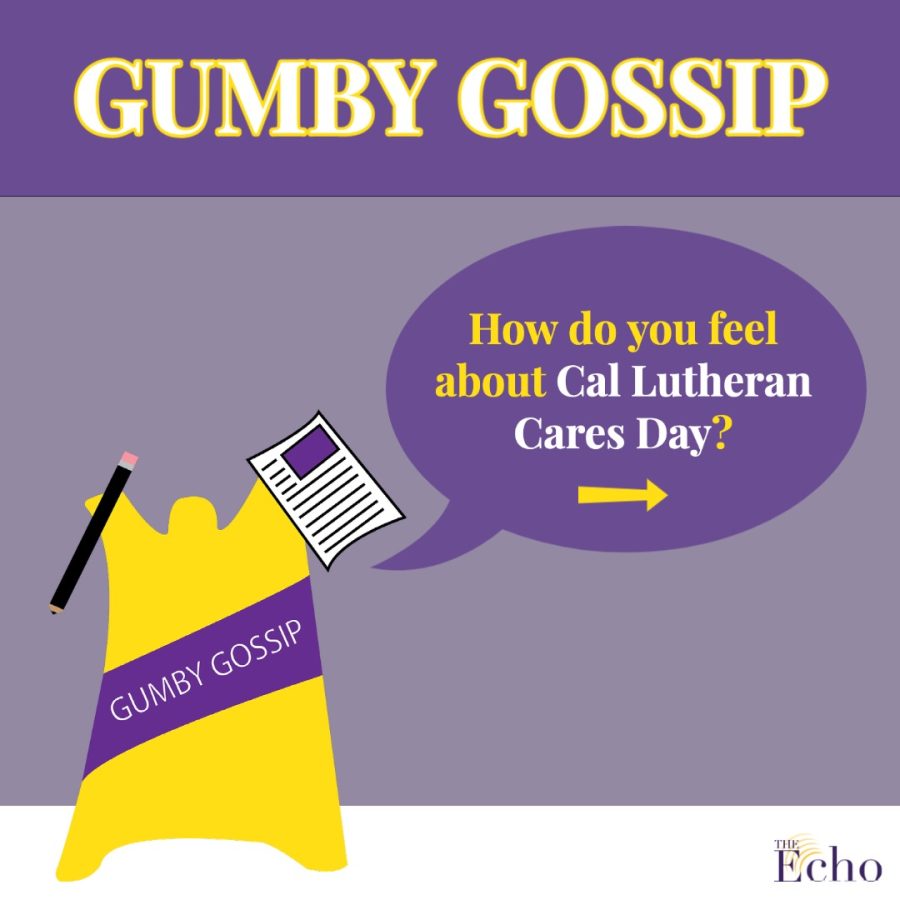 Gumby Gossip Question of the week: How do you feel about Cal Lutheran Cares Day?